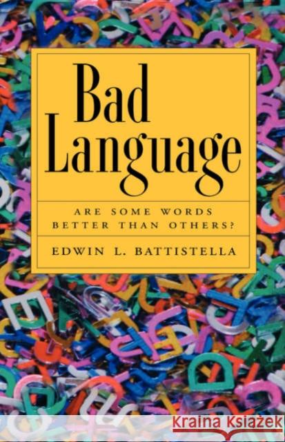 Bad Language: Are Some Words Better Than Others?