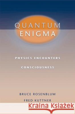 Quantum Enigma: Physics Encounters Consciousness