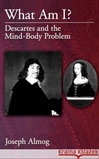 What Am I?: Descartes and the Mind-Body Problem