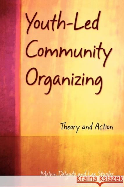 Youth-Led Community Organizing : Theory and Action