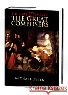 The Lives and Times of the Great Composers