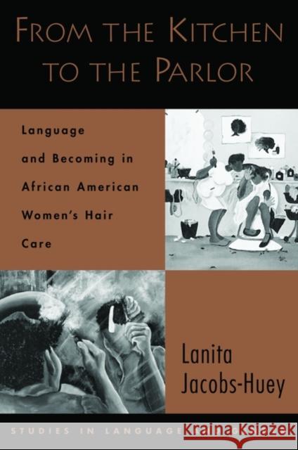 From the Kitchen to the Parlor: Language and Becoming in African American Women's Hair Care
