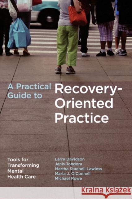 A Practical Guide to Recovery-Oriented Practice: Tools for Transforming Mental Health Care