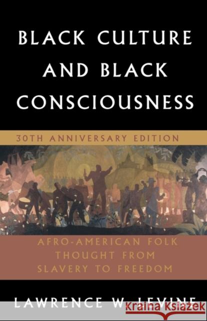 Black Culture and Black Consciousness: Afro-American Folk Thought from Slavery to Freedom