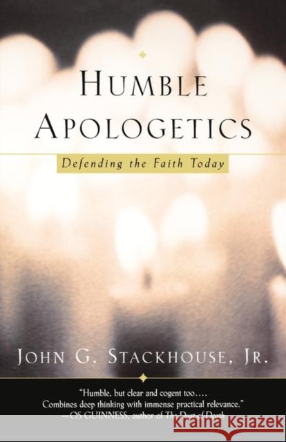 Humble Apologetics: Defending the Faith Today