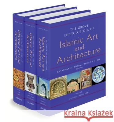 The Grove Encyclopedia of Islamic Art & Architecture