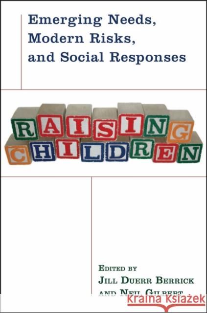 Raising Children: Emerging Needs, Modern Risks, and Social Responses