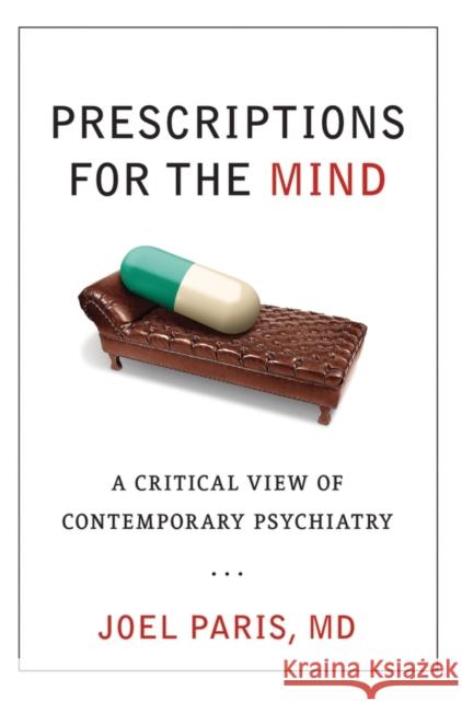 Prescriptions for the Mind: A Critical View of Contemporary Psychiatry