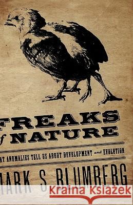 Freaks of Nature: What Anomalies Tell Us about Development and Evolution