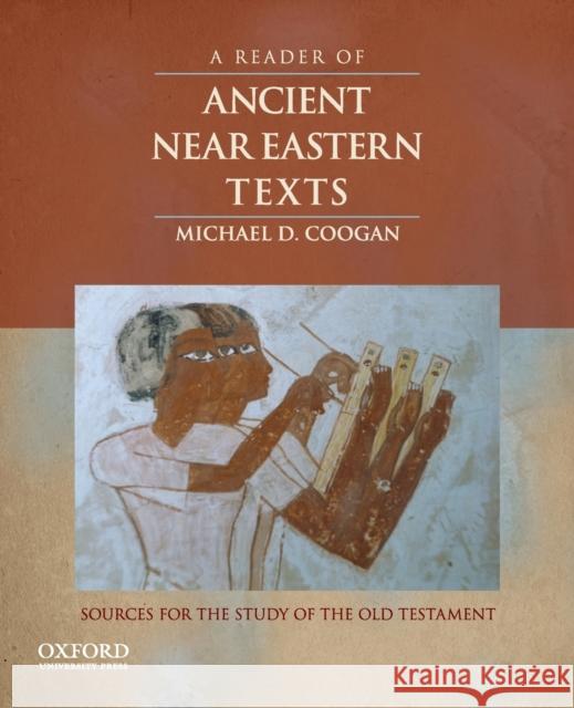 Reader of Ancient Near Eastern Texts: Sources for the Study of the Old Testament