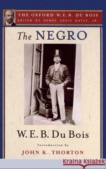 The Negro (the Oxford W. E. B. Du Bois)