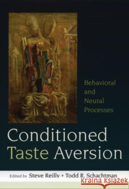 Conditioned Taste Aversion: Neural and Behavioral Processes