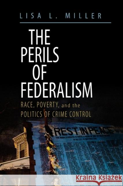 The Perils of Federalism: Race, Poverty, and the Politics of Crime Control