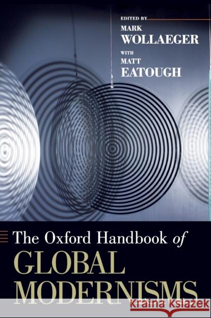 The Oxford Handbook of Global Modernisms
