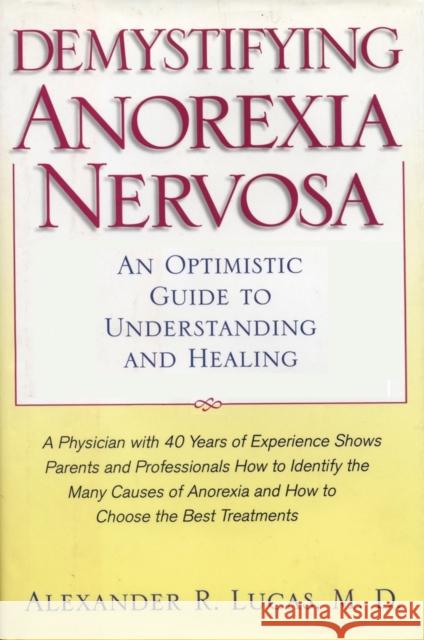 Demystifying Anorexia Nervosa: An Optimistic Guide to Understanding and Healing