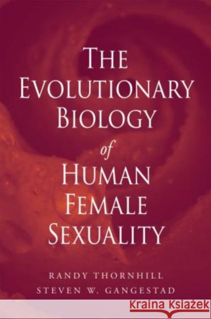 The Evolutionary Biology of Human Female Sexuality