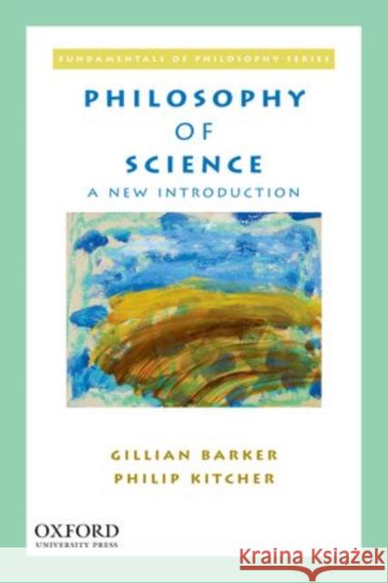 Philosophy of Science: A New Introduction