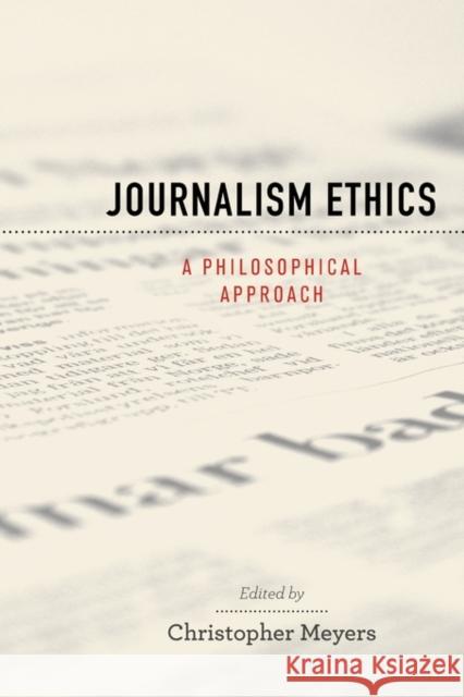 Journalism Ethics: A Philosophical Approach