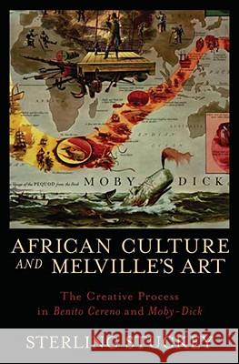 African Culture and Melville's Art: The Creative Process in Benito Cereno and Moby-Dick