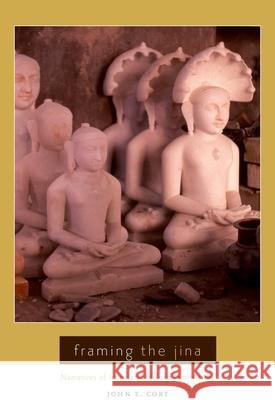 Framing the Jina: Narratives of Icons and Idols in Jain History