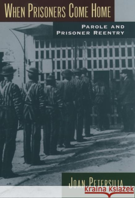 When Prisoners Come Home: Parole and Prisoner Reentry