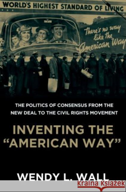 Inventing the American Way: The Politics of Consensus from the New Deal to the Civil Rights Movement