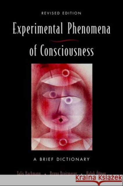 Experimental Phenomena of Consciousness: A Brief Dictionary Revised Edition