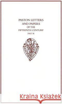 Paston Letters and Papers of the Fifteenth Century: Part III