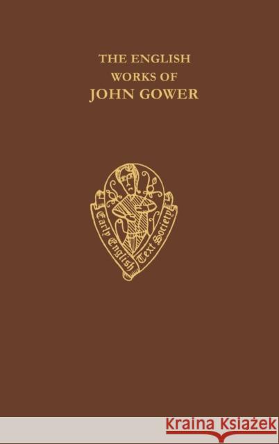 The English Works of John Gower, Volume I