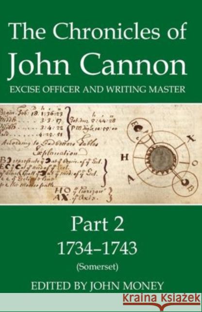 The Chronicles of John Cannon, Excise Officer and Writing Master, Part 2: 1734-43 (Somerset)
