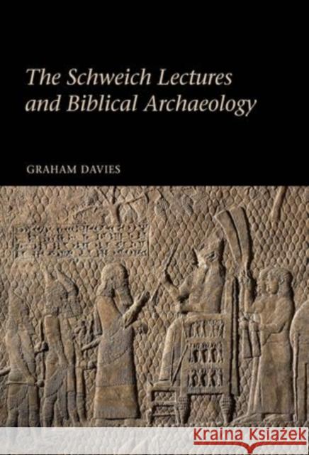 The Schweich Lectures and Biblical Archaeology