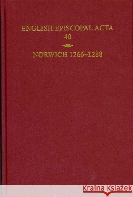 English Episcopal Acta, Volume 40: Norwich 1266-1288