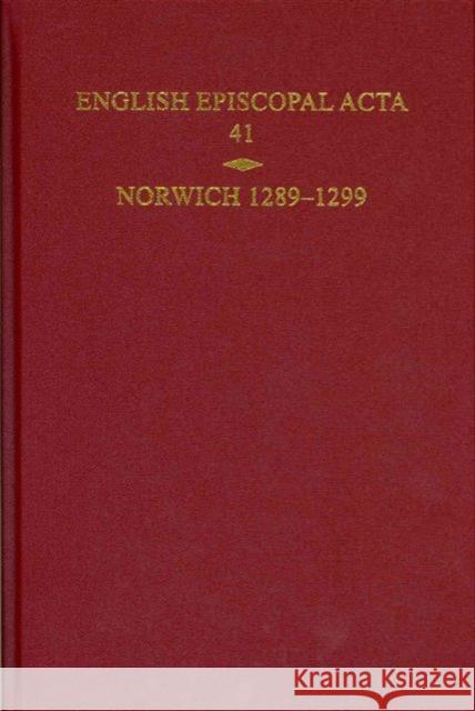 English Episcopal Acta, Volume 41: Norwich 1289-1299