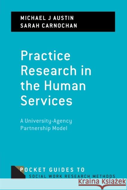 Practice Research in the Human Services: A University-Agency Partnership Model