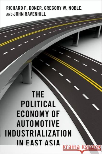 The Political Economy of Automotive Industrialization in East Asia