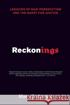 Reckonings: Legacies of Nazi Persecution and the Quest for Justice