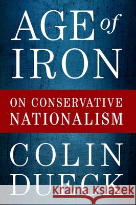 Age of Iron: On Conservative Nationalism