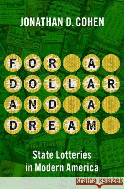 For a Dollar and a Dream: State Lotteries in Modern America