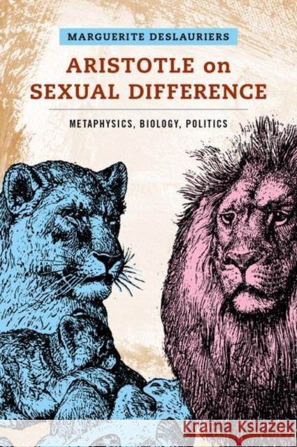 Aristotle on Sexual Difference: Metaphysics, Biology, Politics