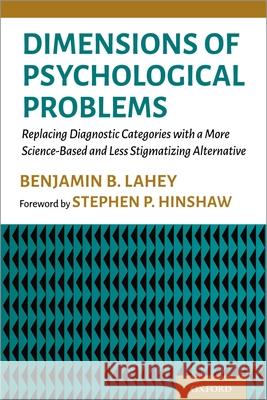 Dimensions of Psychological Problems: Replacing Diagnostic Categories with a More Science-Based and Less Stigmatizing Alternative