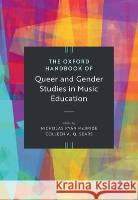 The Oxford Handbook of Queer and Gender Studies in Music Education