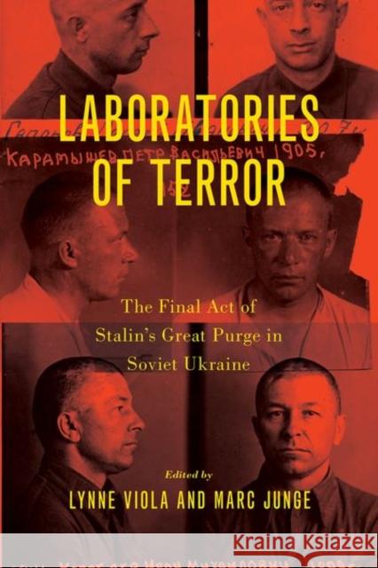 Laboratories of Terror: The Final Act of Stalin's Great Purge in Soviet Ukraine