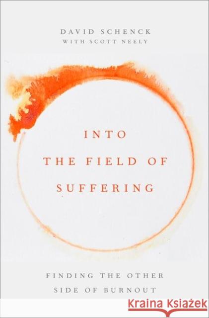 Into the Field of Suffering: Finding the Other Side of Burnout