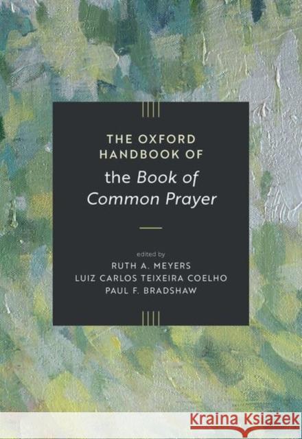 The Oxford Handbook of the Book of Common Prayer
