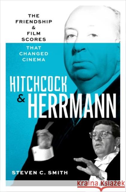 Hitchcock and Herrmann: The Friendship and Film Scores That Changed Cinema
