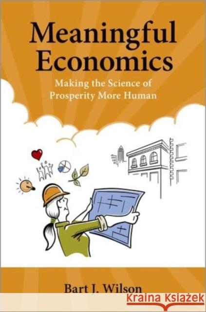 Meaningful Economics: Making the Science of Prosperity More Human