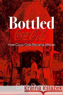 Bottled: How Coca-Cola Became African