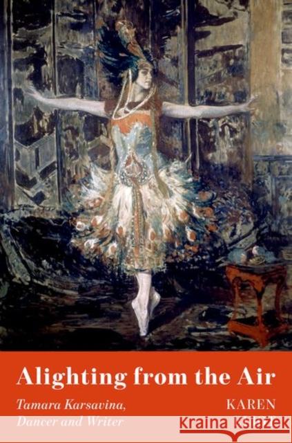 Alighting from the Air: Tamara Karsavina, Dancer and Writer
