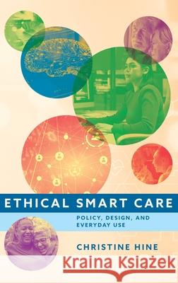 Ethical Smart Care: Policy, Design, and Everyday Use