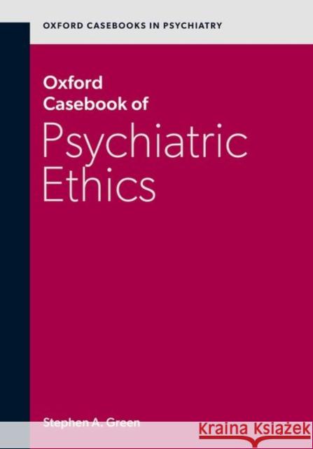 Oxford Casebook of Psychiatric Ethics